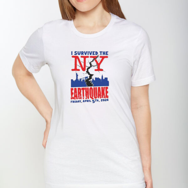 I Survived The NY Earthquake Friday April 5Th 2024 Shirts