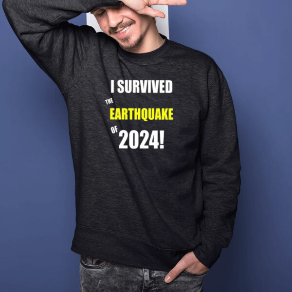 I Survived To Earthquake Of 2024 Shirts1