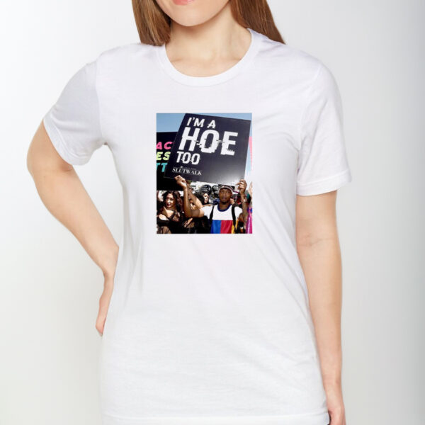 I’m A Hoe Too Amber Rose Slut Walk 2024 T-shirt