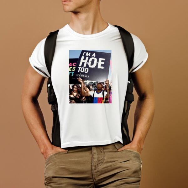 I’m A Hoe Too Amber Rose Slut Walk 2024 T-shirt1