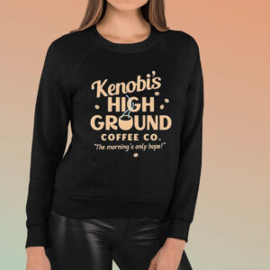 Kenobi’s High Ground Coffee Co The Morning’s Only Hope T-shirt