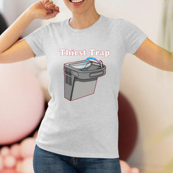 Middleclassfancy Thirst Trap T-Shirt2