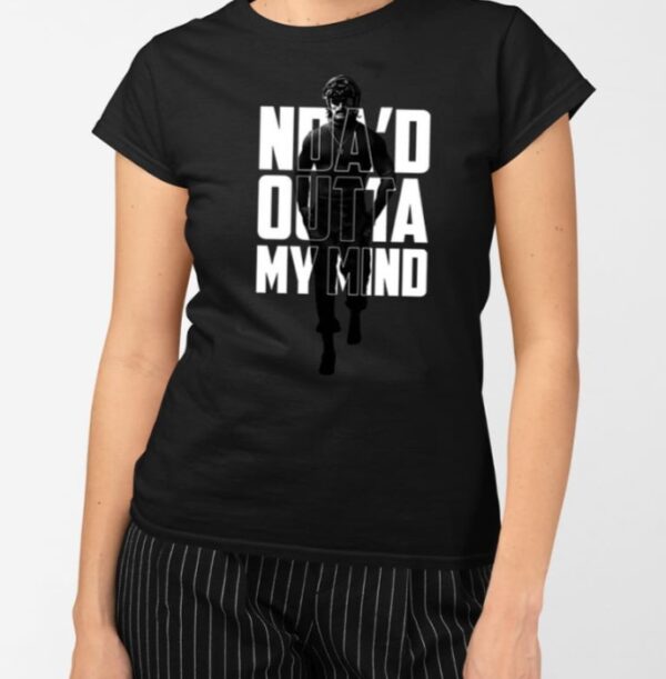 Nda’d Outta My Mind T-Shirt1