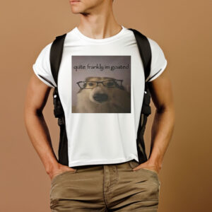 Quite Frankly Im Goated T-Shirt1