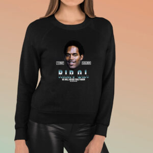 Rip Oj Simpson We Will Never Truly Know Only God Can Judge T-Shirt