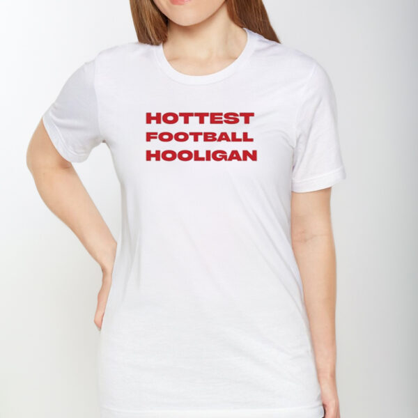 Siswhatsthetee Hottest Football Hooligan T-Shirt