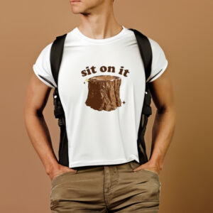 Sit On It T-Shirt1