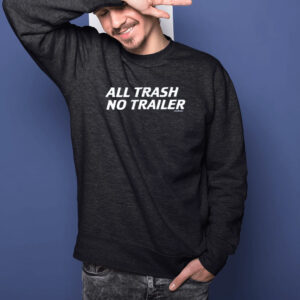 Swag All Trash No Trailer T-Shirt1