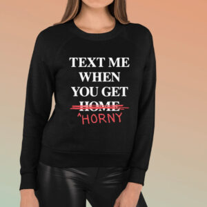 Text Me When You Leave Home So I Can Rob You T-Shirt