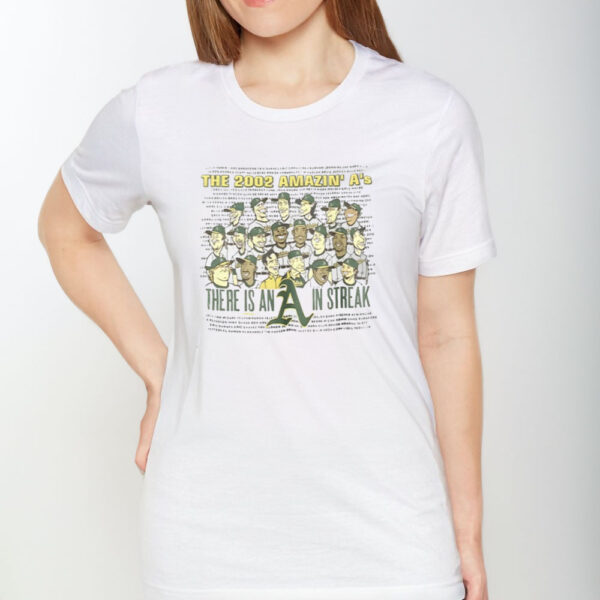 The 2002 Amazin’ A’s There Is An A In Streak T-Shirt