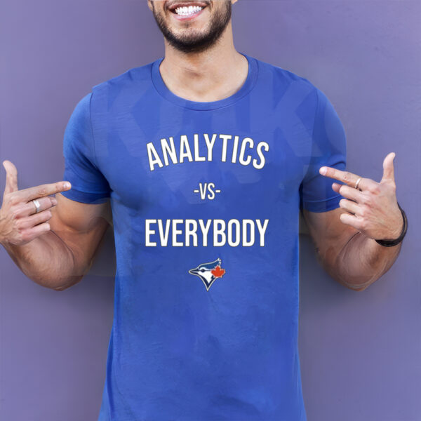 Toronto Blue Analytics Vs Everybody Shirt