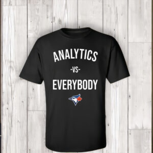 Toronto Blue Analytics Vs Everybody Shirts