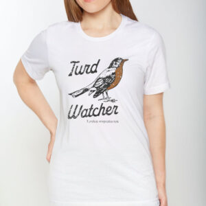 Turd Watcher Turdus migratorius T-Shirt