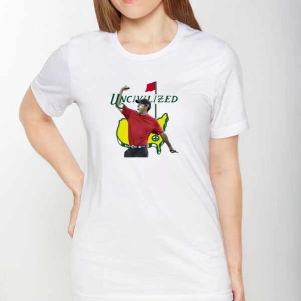 Uncivilized Augusta T-Shirt