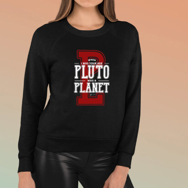 When I Was Your Age Pluto Was A Planet Lowell Observatory T-Shirt