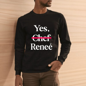 Yes Chef Renee T-Shirt3