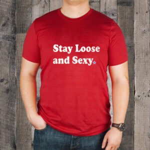 Brandon Marsh Stay Loose Ad Sexy T-Shirt2