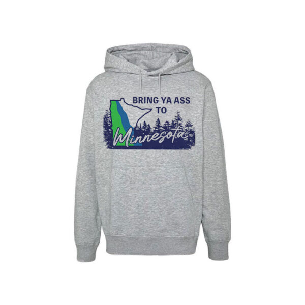 Bring Ya Ass Minnesota ROAD SIGN Hoodie1