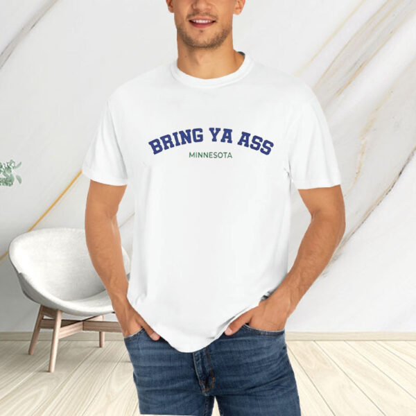 Bring Ya Ass Timberwolves T-Shirt5