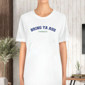 Bring Ya Ass Timberwolves T-Shirt6