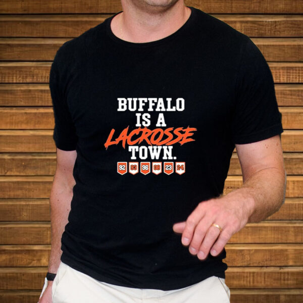 Buffalo Is Lacrosse Town T-Shirt5