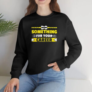 Do Something For Your Career Typography T-Shirt4