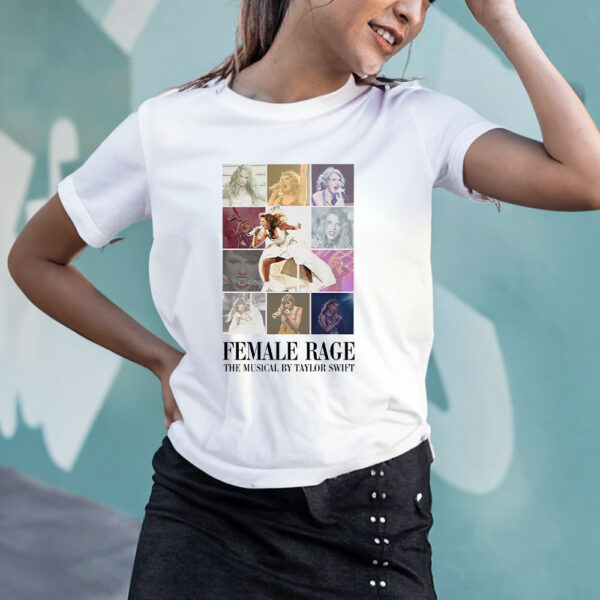 Female Rage The Musical By Taylor Swift T-Shirt4