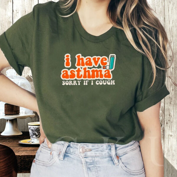 I Have Asthma Sorry If I Cough T-Shirt