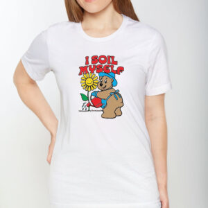 I Soil Myself T-Shirt