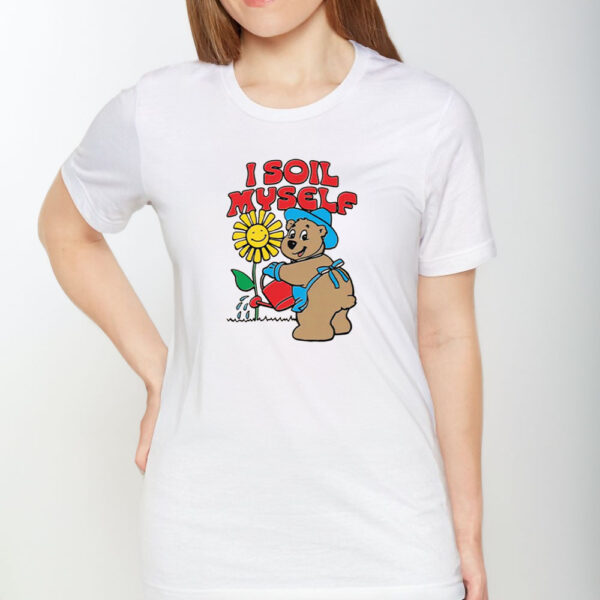 I Soil Myself T-Shirt