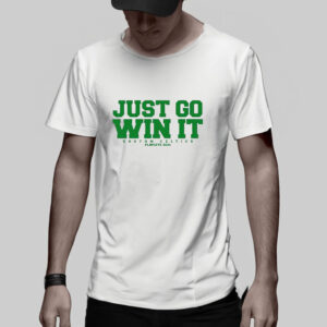 Just Go Win It Celtics Playoff 2024 T-Shirt5