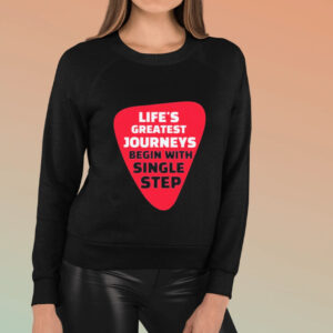 Life’s Greatest Journeys Begin With Single Step T-Shirt