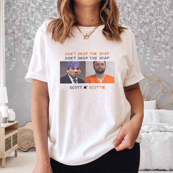 Michael Scott And Scottie Scheffler Don’t Drop The Soap Scott N’ Scottie T-Shirt3