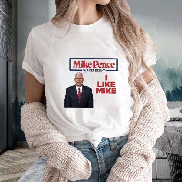 Mike Pence For President 2024 I Like Mike T-Shirt2