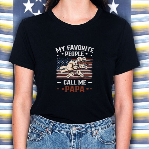 My Favorite People Call Me Papa T-Shirt3