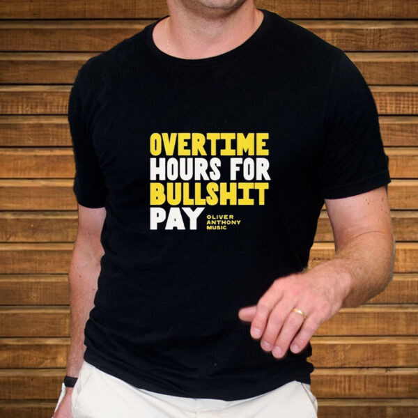 Oliver Anthony Music Overtime Hours T-Shirt5