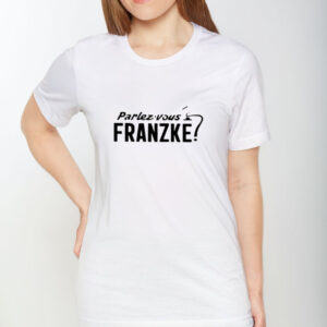 Parlez Vous Franzke T-Shirt