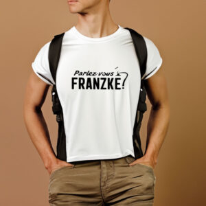 Parlez Vous Franzke T-Shirt1