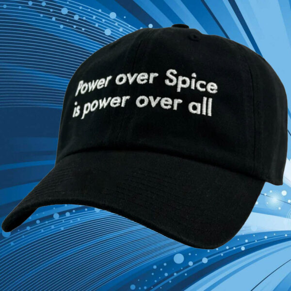 Power Over Spice Is Power Over All Hat