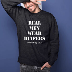 Real Men Wear Diapers Trump 2024 T-Shirt1