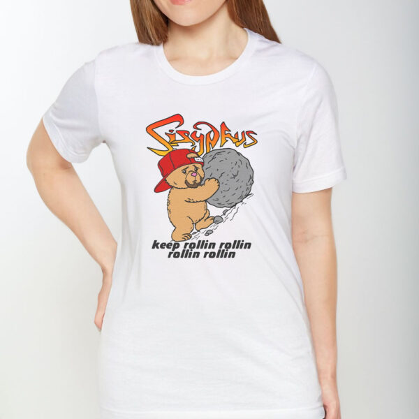 Sisyphus Keep Rollin Rollin Rollin Rollin T-Shirt