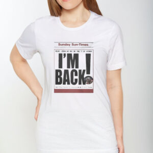 Sunday Sun Times I’m Back T-Shirt