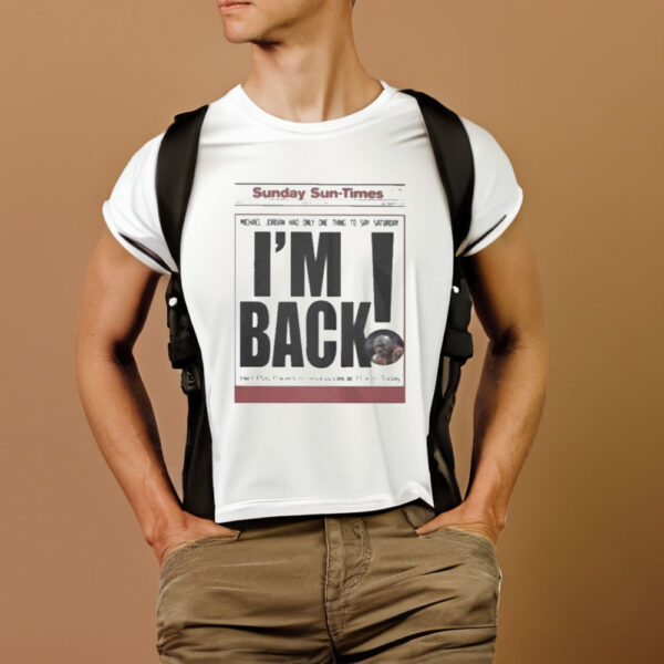 Sunday Sun Times I’m Back T-Shirt1