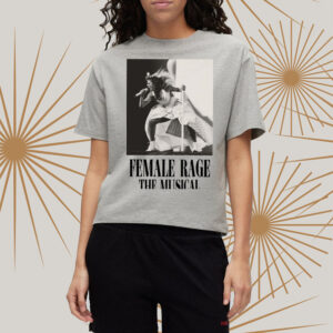 Taylor Swift Female Rage The Musical T-Shirt The Eras Tour5