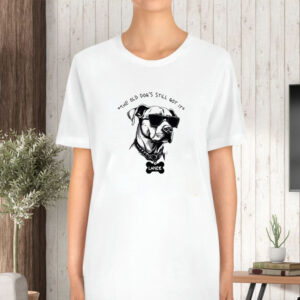 The Old Dog’s Still Got It Lance T-Shirt5