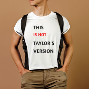 This Is Not Taylor’s Version T-Shirt1