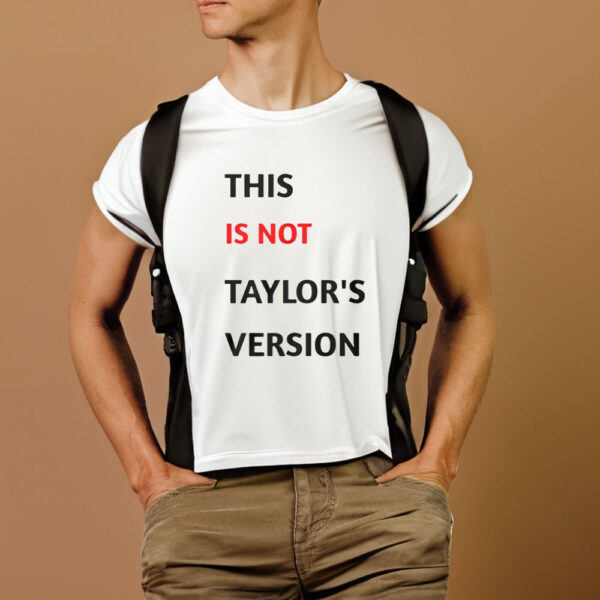 This Is Not Taylor’s Version T-Shirt1