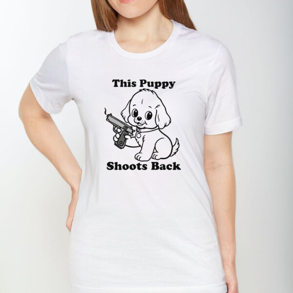 This Puppy Shoots Back T-Shirt