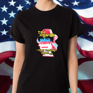 Tim Robinson I Think You Should Leave Tour T-Shirt1