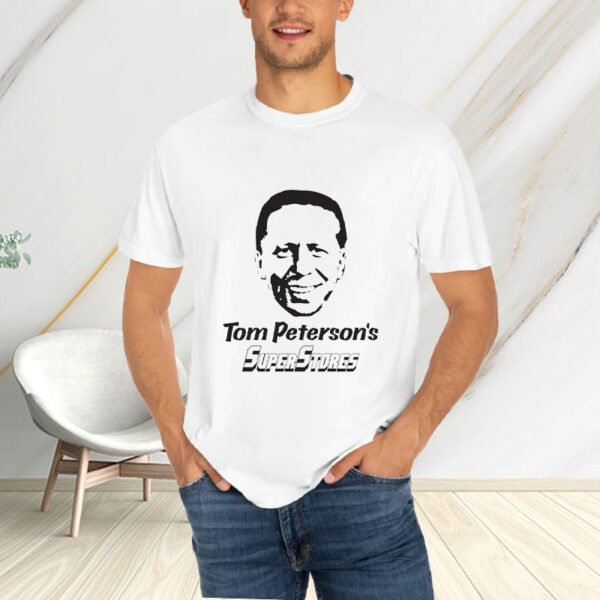 Tom Peterson’s Super Stores T-Shirt4